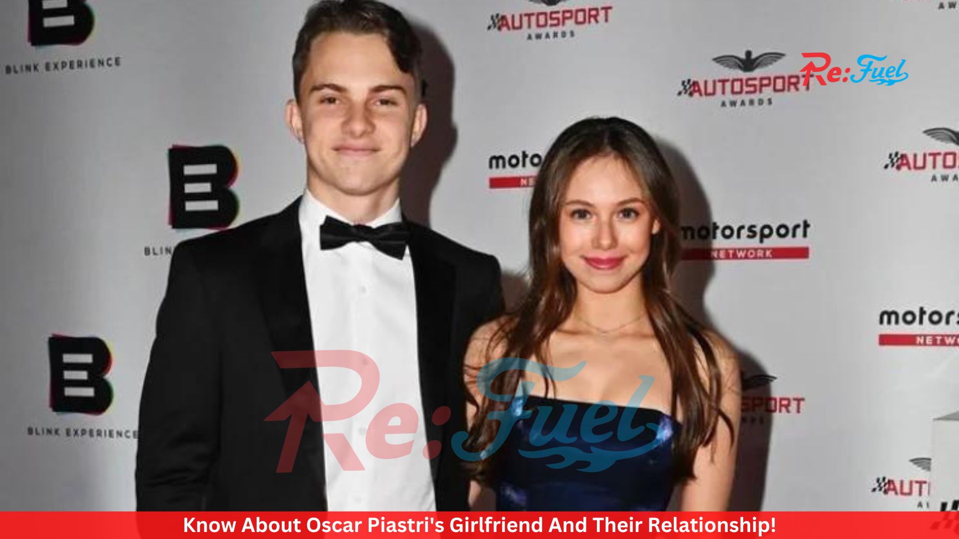 Know About Oscar Piastri's Girlfriend And Their Relationship!