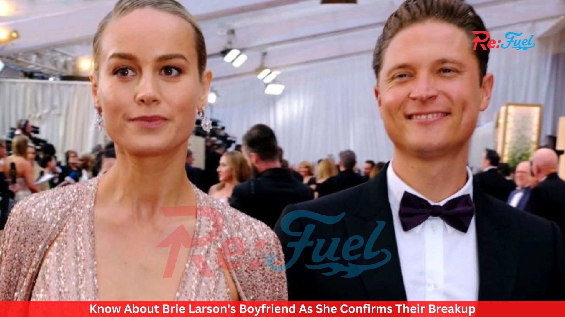 Know About Brie Larson's Boyfriend As She Confirms Their Breakup
