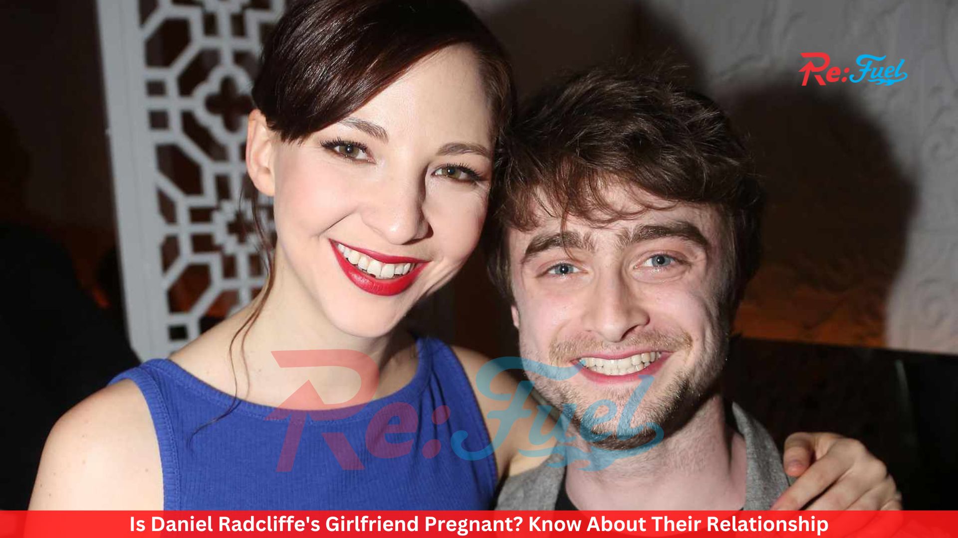 Is Daniel Radcliffe's Girlfriend Pregnant? Know About Their Relationship