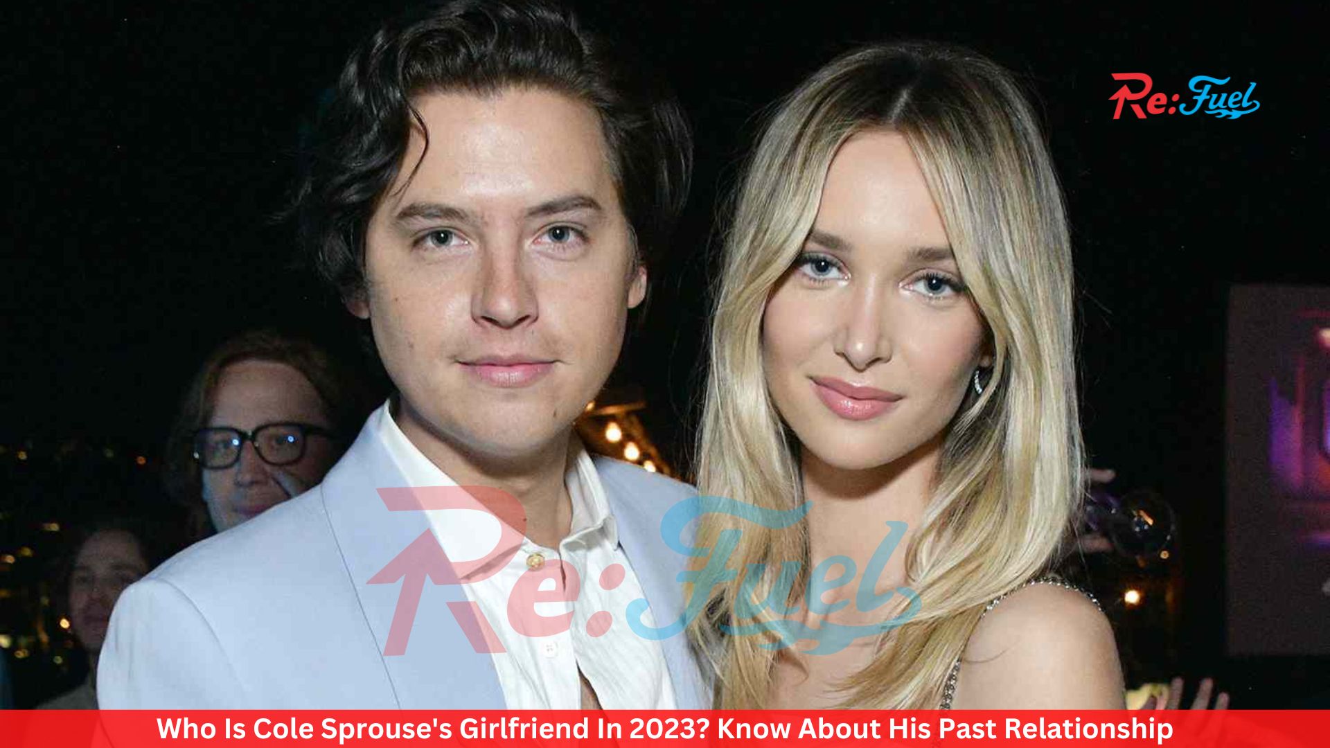 Who Is Cole Sprouse's Girlfriend In 2023? Know About His Past Relationship