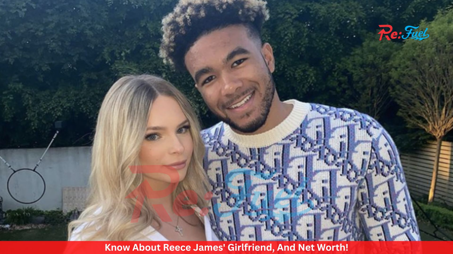 Know About Reece James' Girlfriend, And Net Worth!