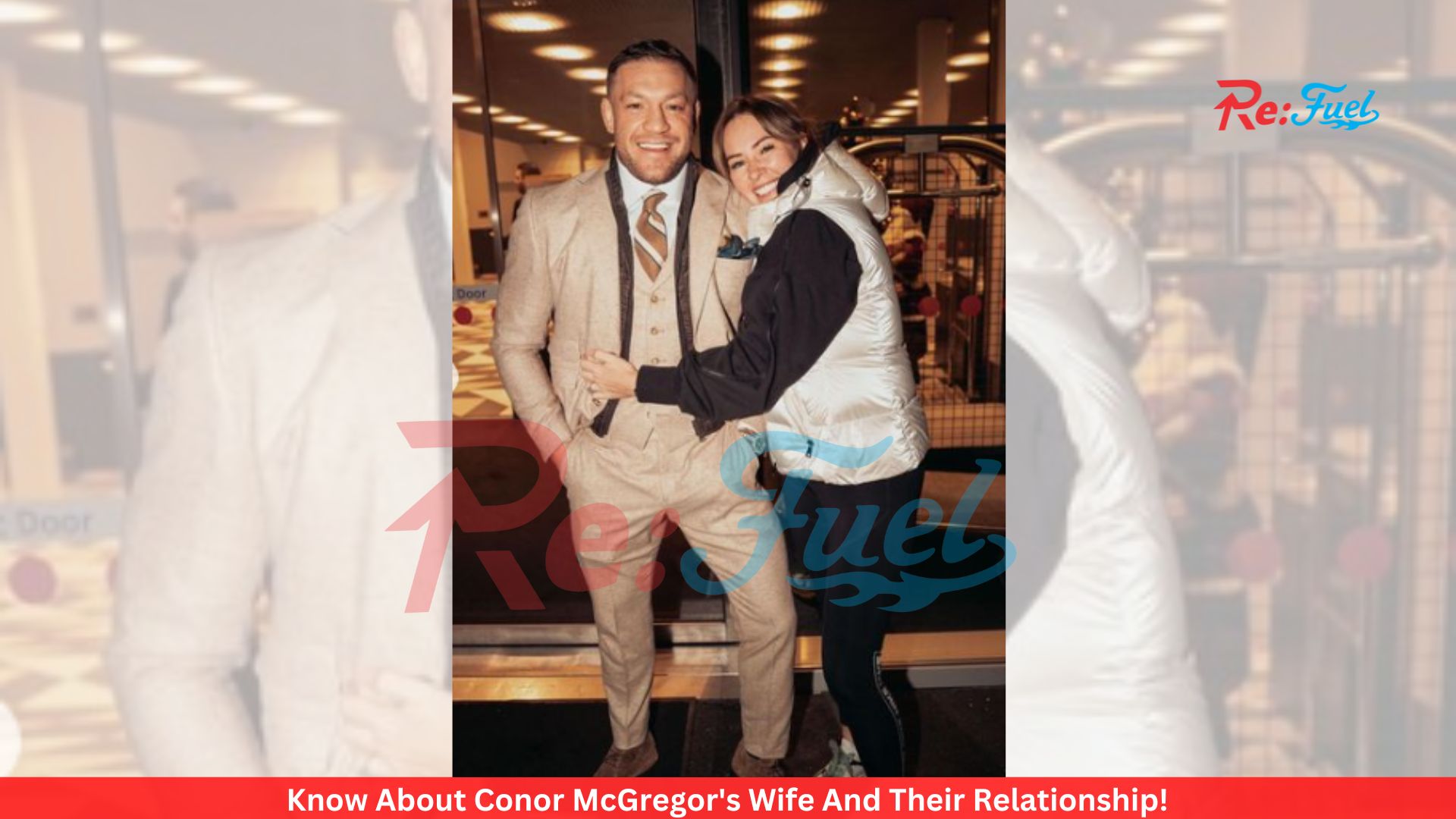 Know About Conor McGregor's Wife And Their Relationship!