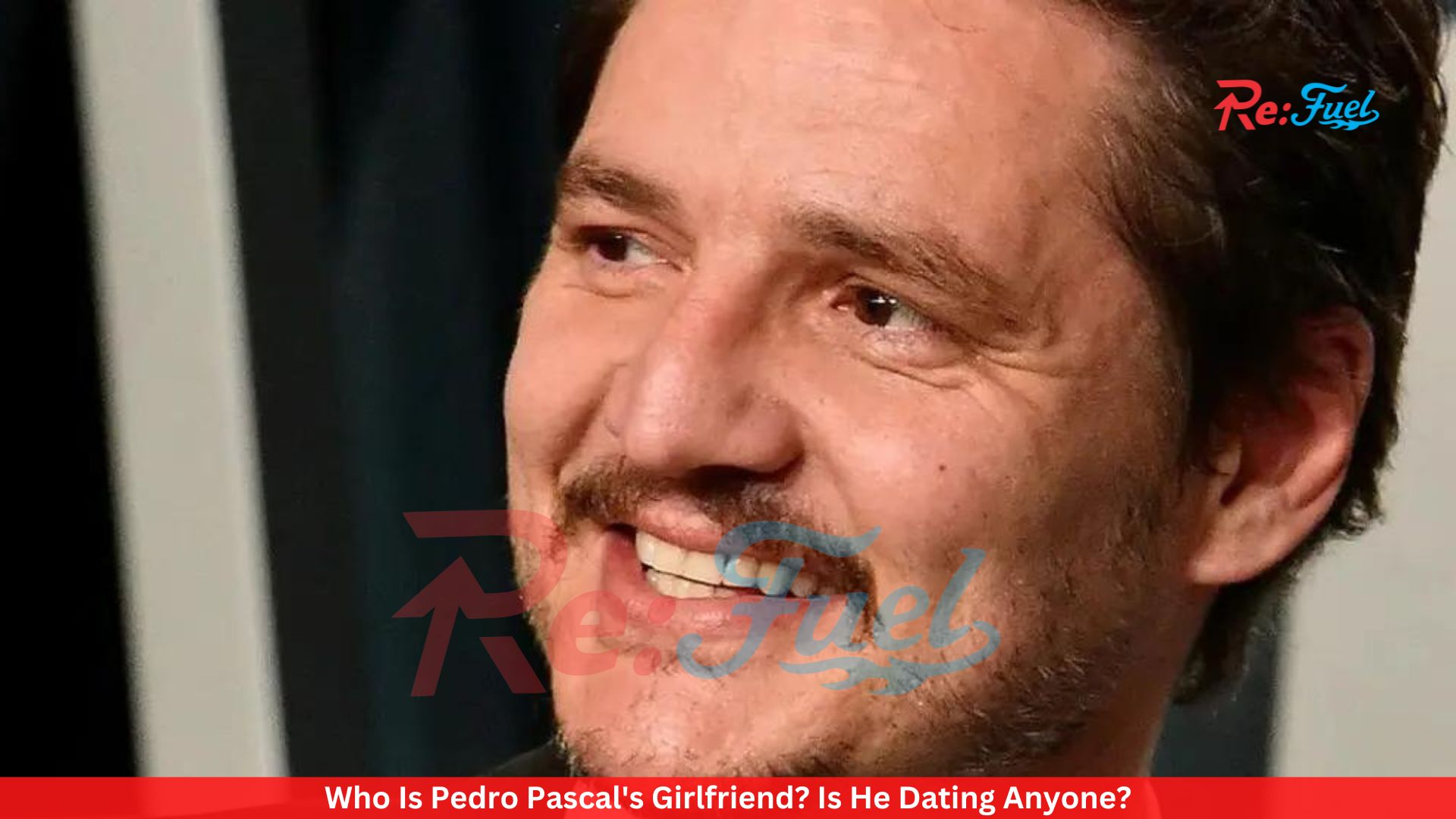Who Is Pedro Pascal's Girlfriend? Is He Dating Anyone?