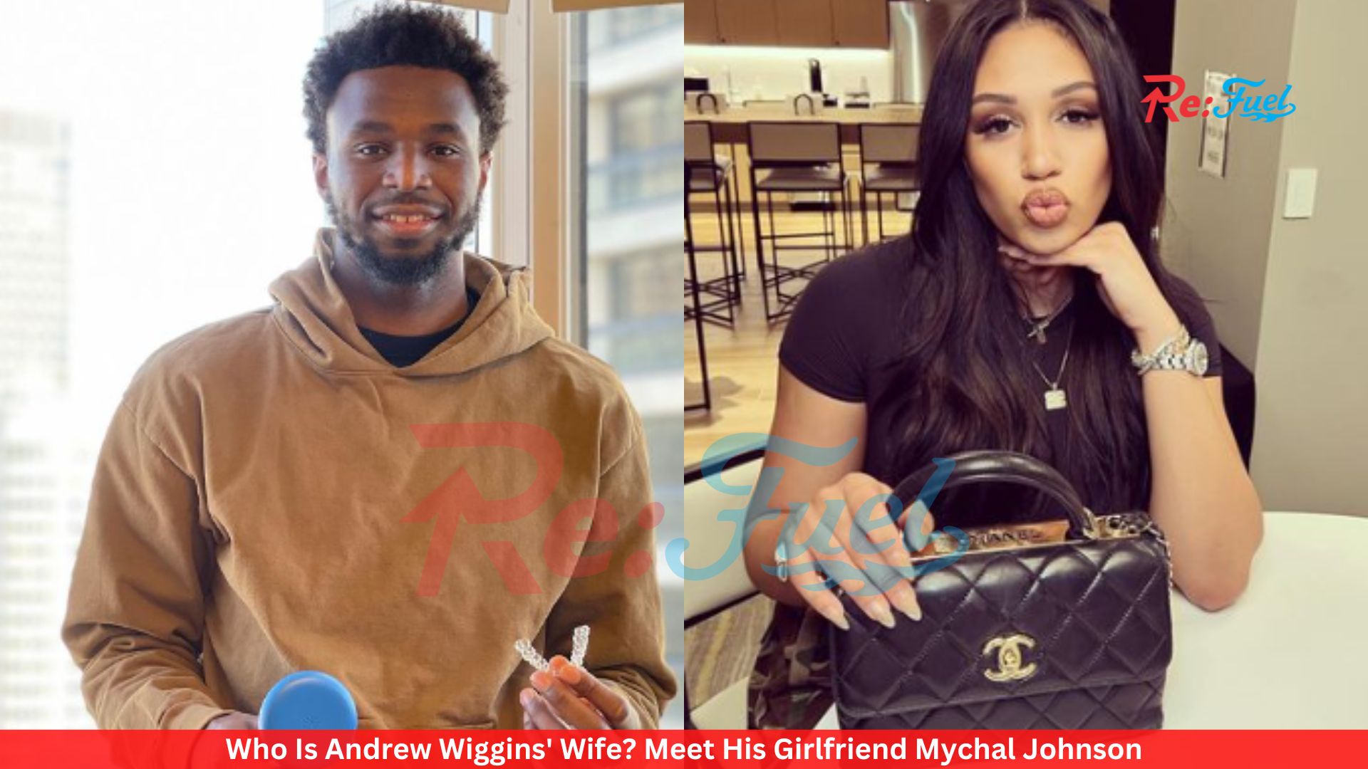 Who Is Andrew Wiggins' Wife? Meet His Girlfriend Mychal Johnson