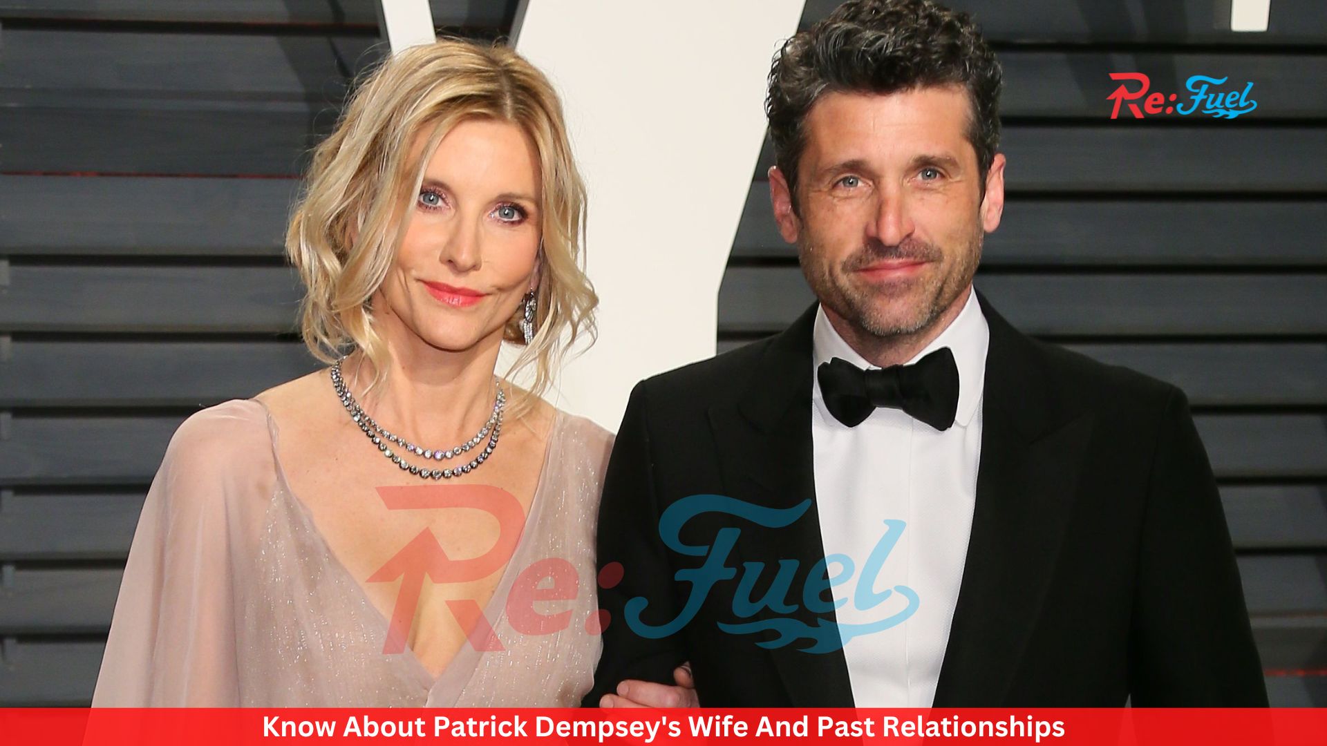 Know About Patrick Dempsey's Wife And Past Relationships