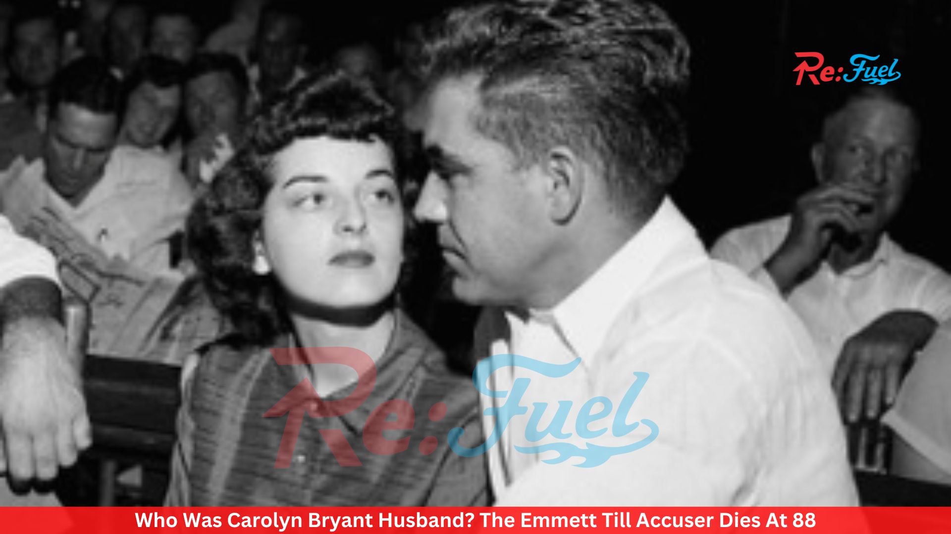 Who Was Carolyn Bryant Husband? The Emmett Till Accuser Dies At 88