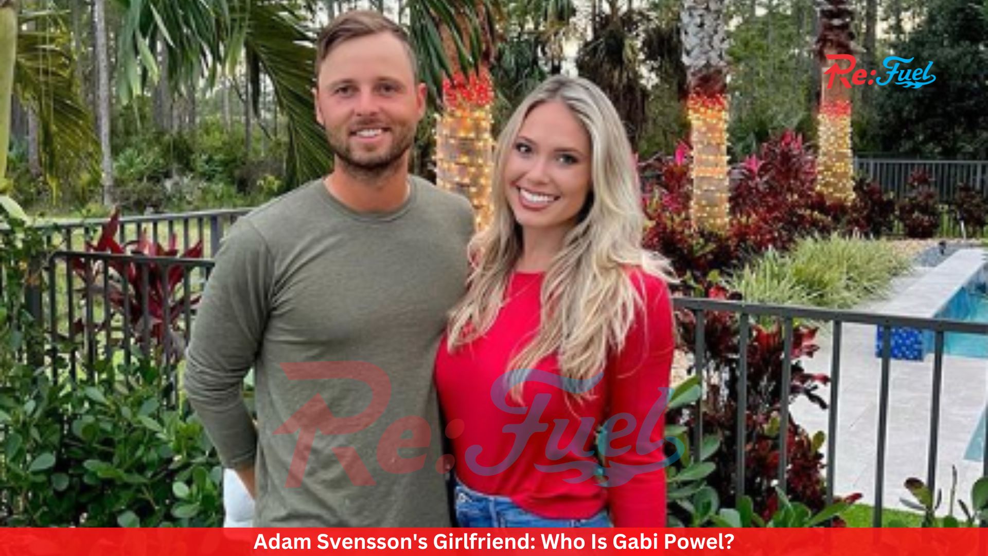Adam Svensson's Girlfriend: Who Is Gabi Powel?