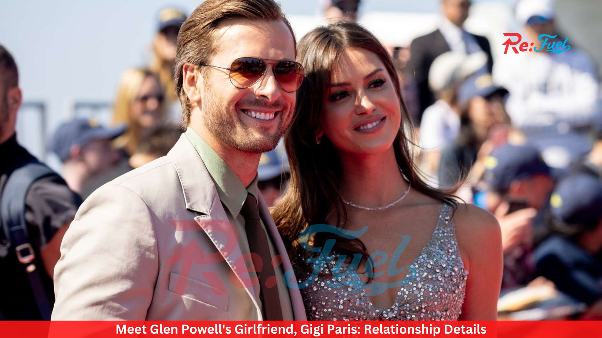 Meet Glen Powell's Girlfriend, Gigi Paris: Relationship Details