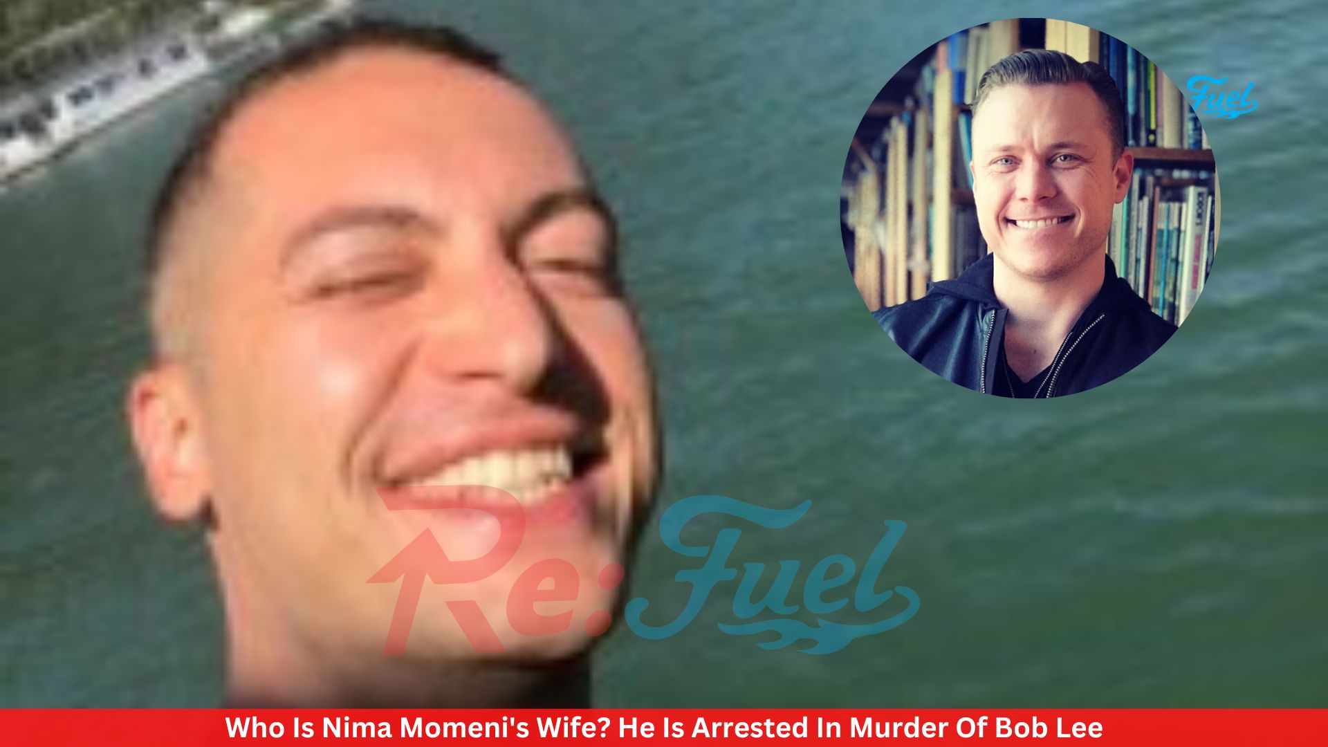 Who Is Nima Momeni's Wife? He Is Arrested In Murder Of Bob Lee