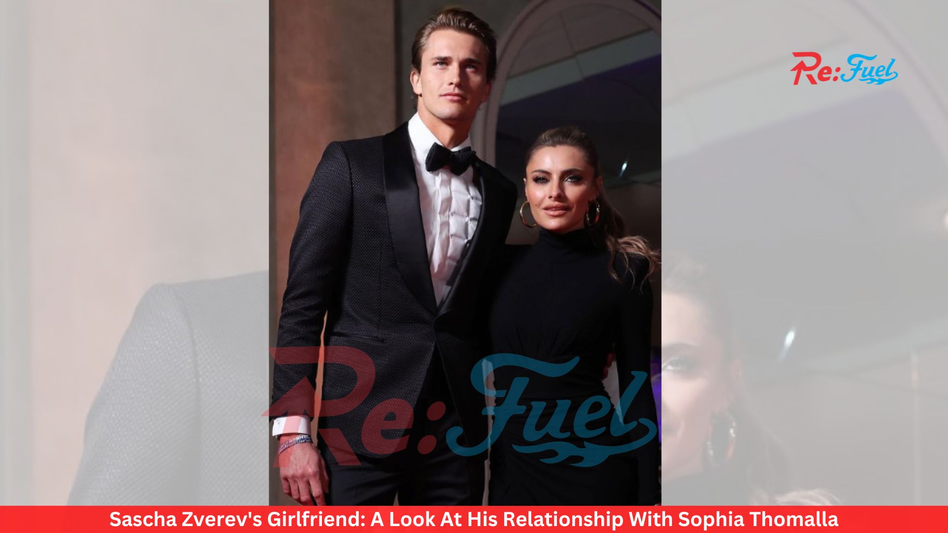Sascha Zverev's Girlfriend: A Look At His Relationship With Sophia Thomalla