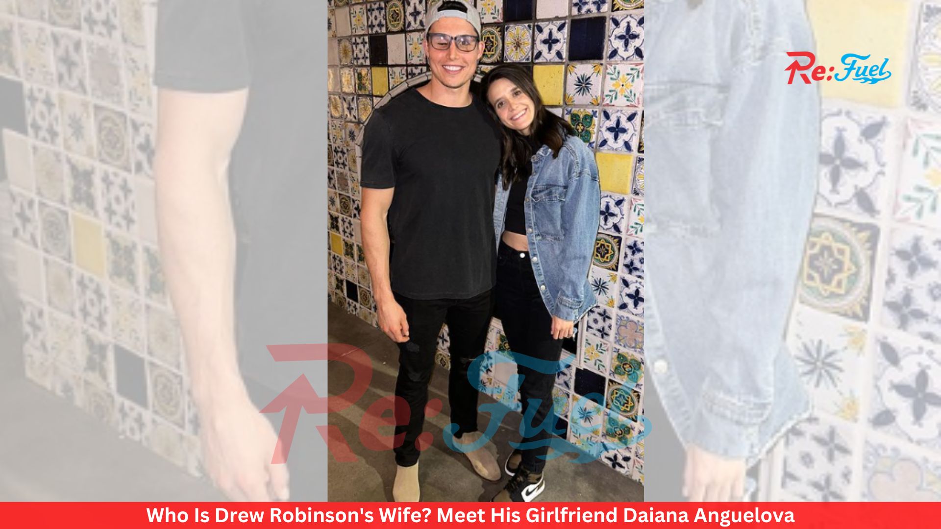 Who Is Drew Robinson's Wife? Meet His Girlfriend Daiana Anguelova