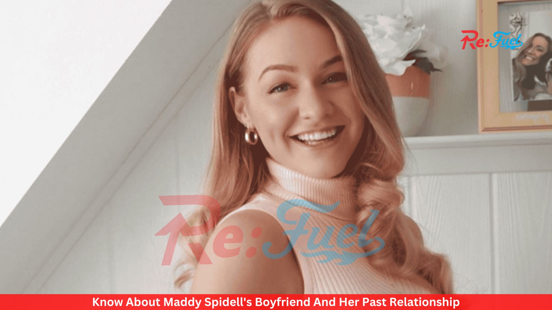 Know About Maddy Spidell's Boyfriend And Her Past Relationship
