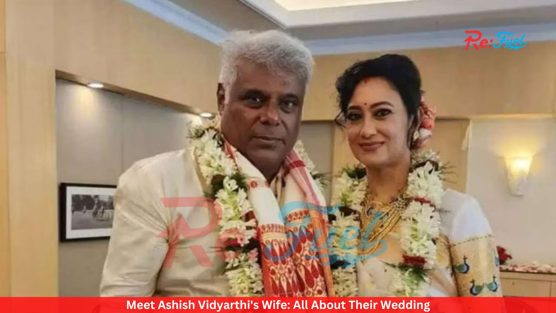 Meet Ashish Vidyarthi's Wife: All About Their Wedding