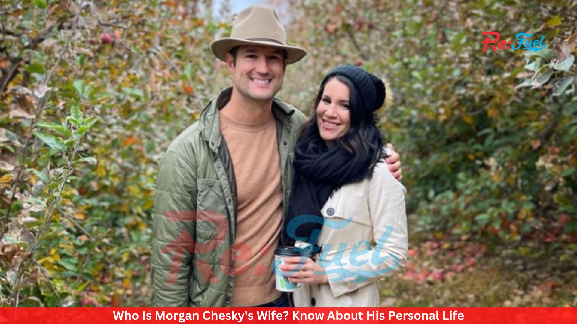 Who Is Morgan Chesky's Wife? Know About His Personal Life