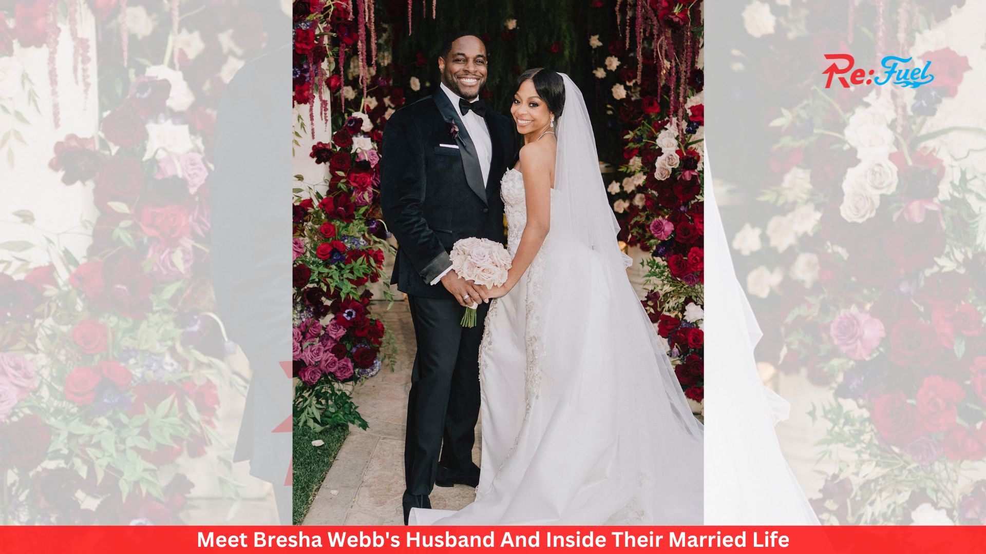 Meet Bresha Webb's Husband And Inside Their Married Life