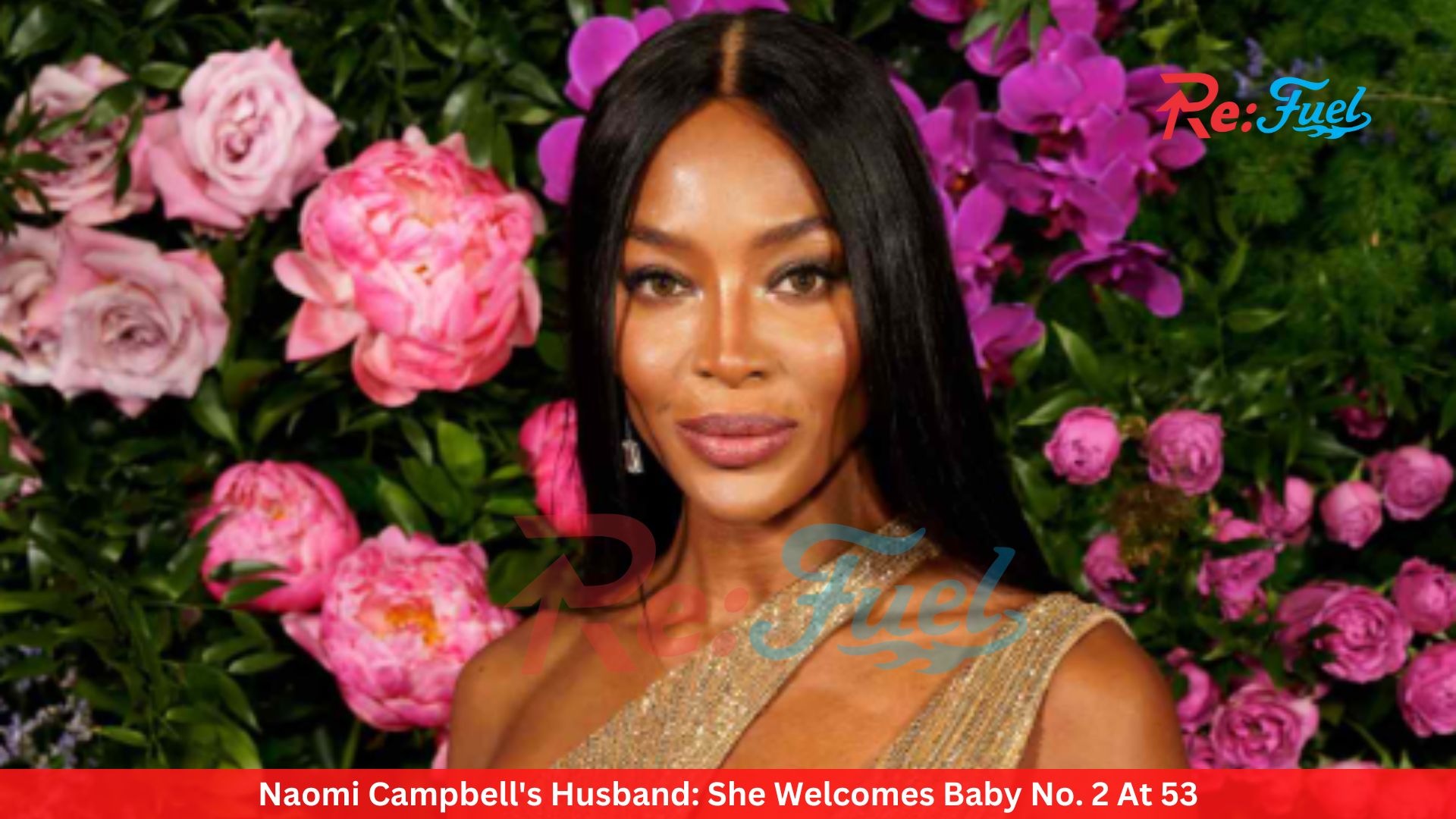 Naomi Campbell's Husband: She Welcomes Baby No. 2 At 53