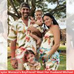 Who Is Taylor Monaco's Boyfriend? Meet Her Husband Michael Monaco