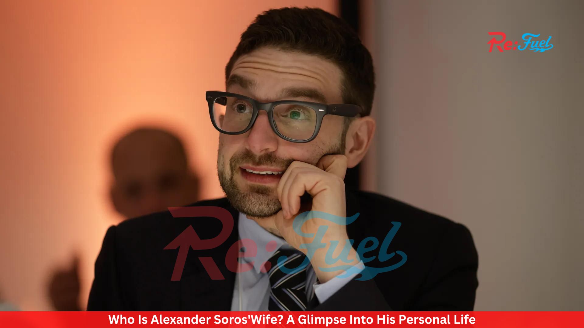 Who Is Alexander Soros'Wife? A Glimpse Into His Personal Life