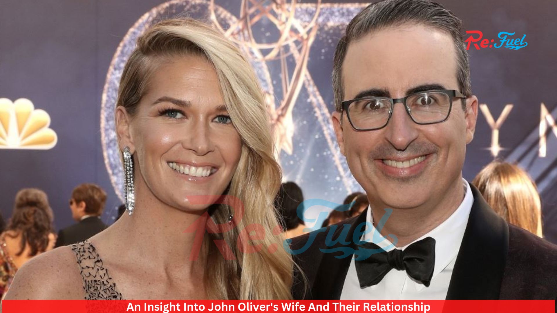 An Insight Into John Oliver's Wife And Their Relationship