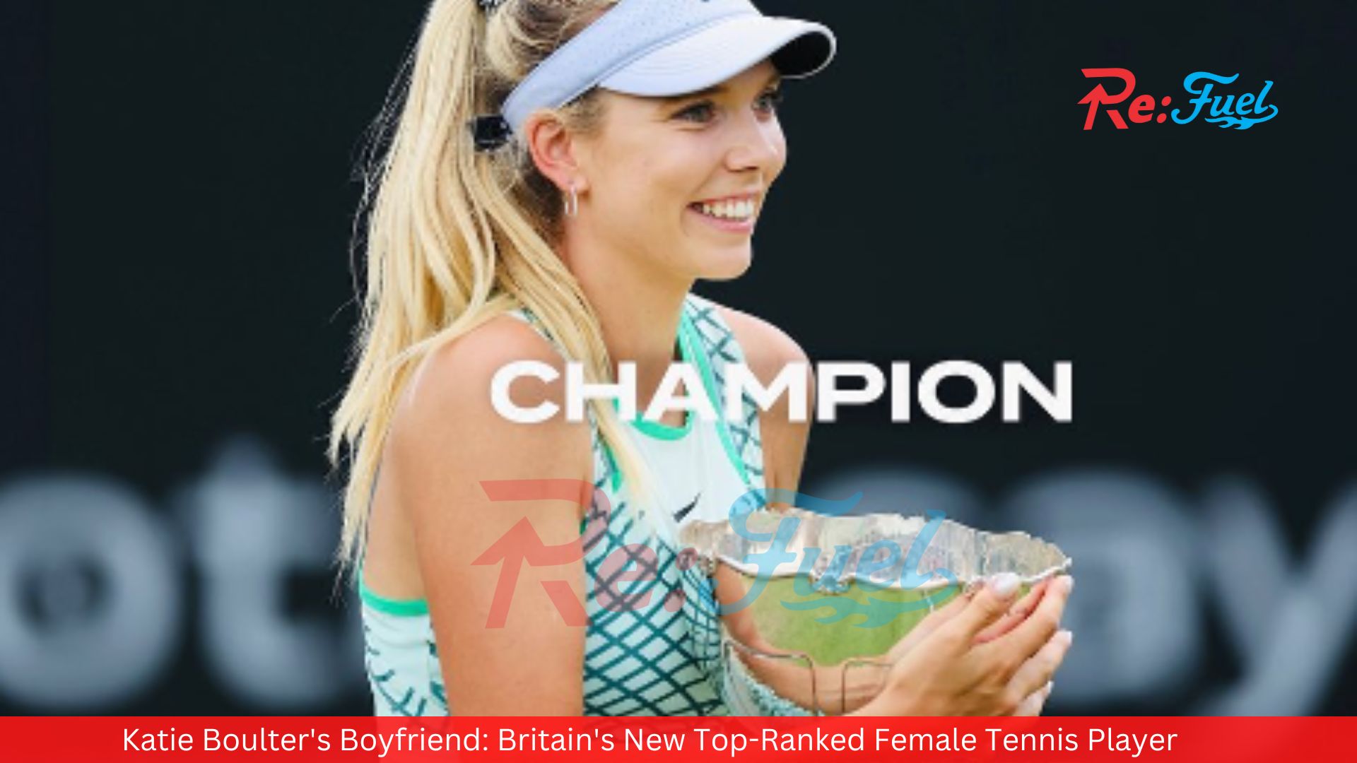 Katie Boulter's Boyfriend: Britain's New Top-Ranked Female Tennis Player