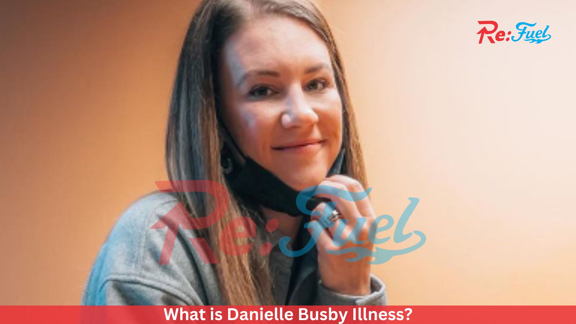 What is Danielle Busby Illness?