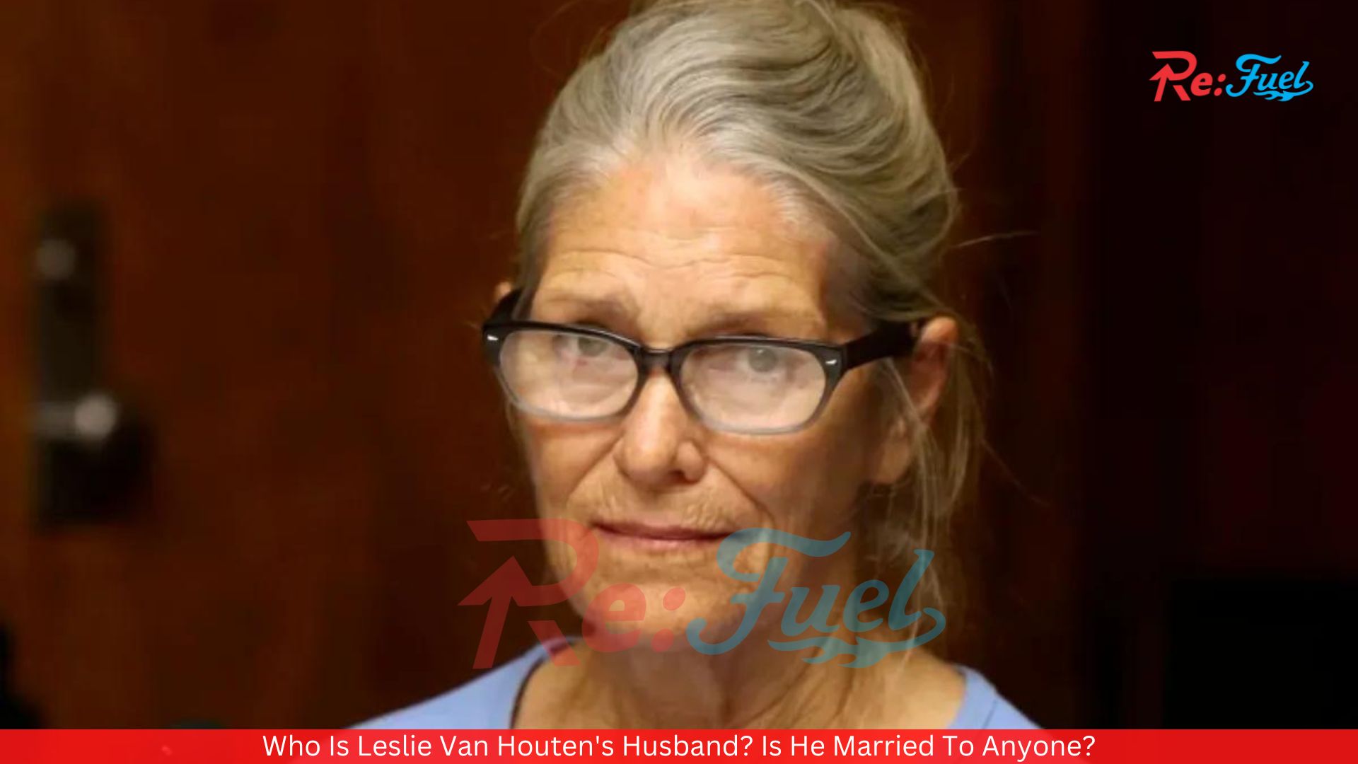 Who Is Leslie Van Houten's Husband? Is He Married To Anyone?