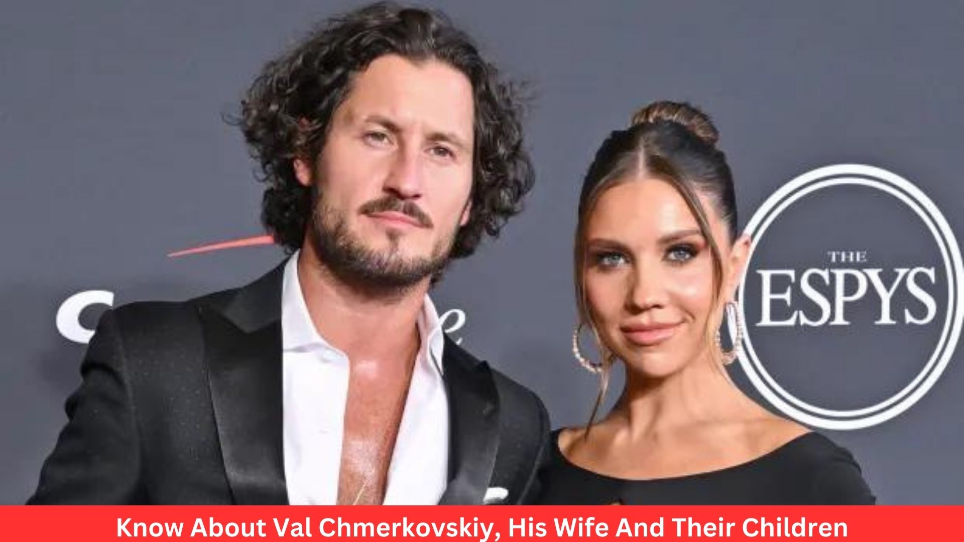 Know About Val Chmerkovskiy, His Wife And Their Children