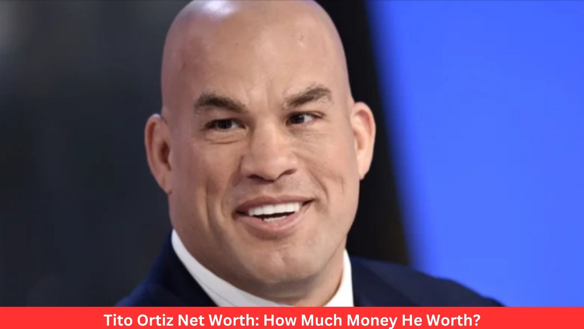 Tito Ortiz Net Worth: How Much Money He Worth?