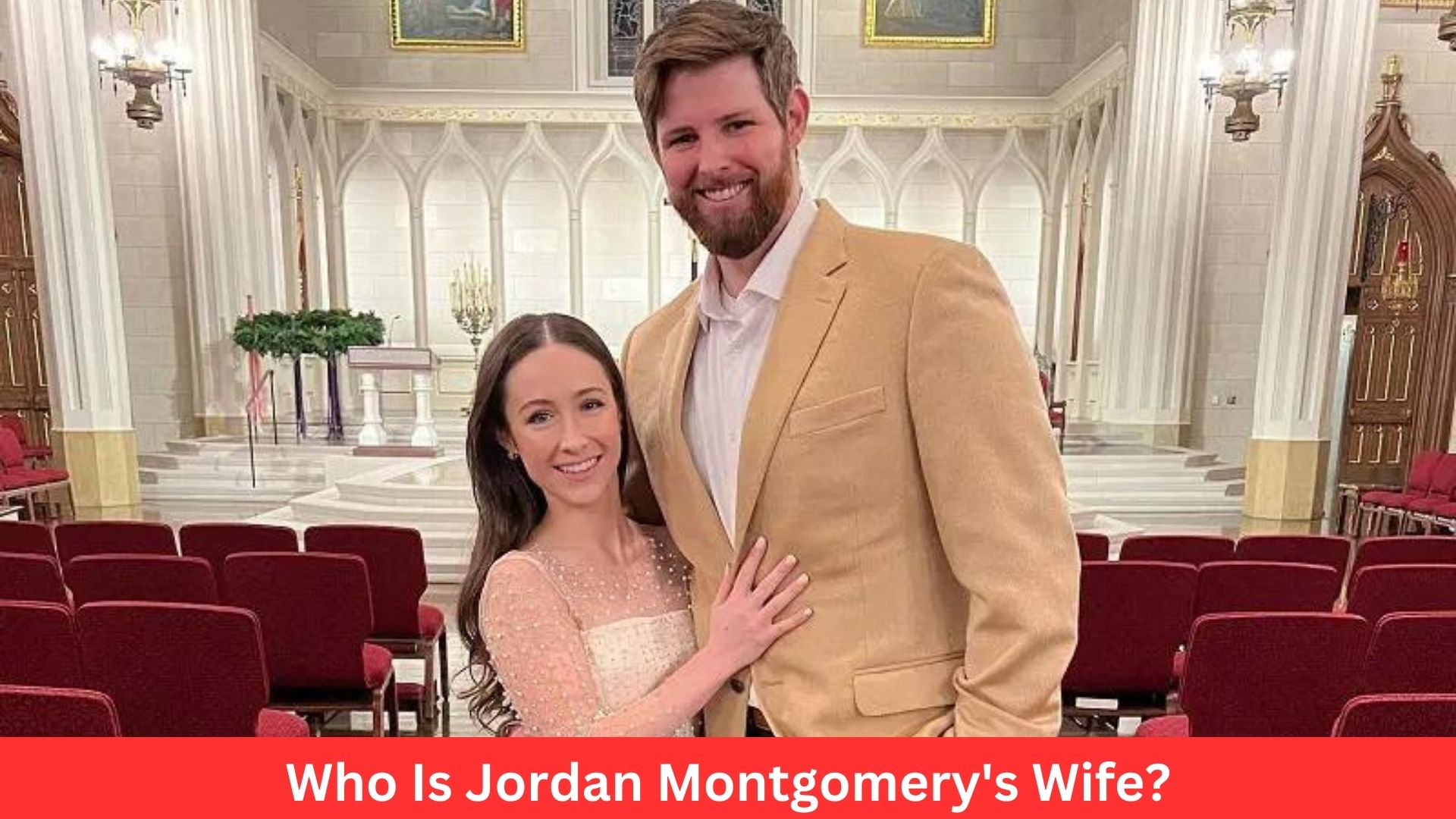 Who Is Jordan Montgomery's Wife?