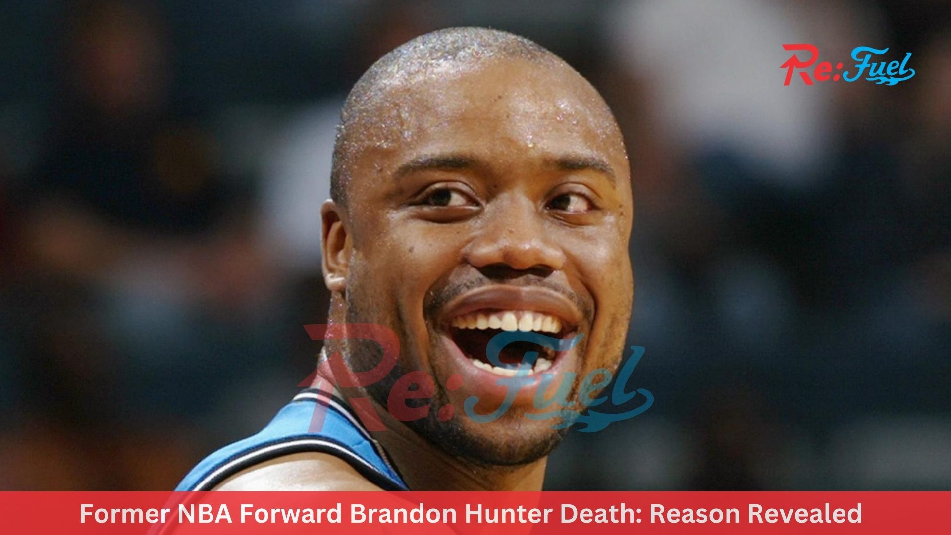 Former NBA Forward Brandon Hunter Death: Reason Revealed