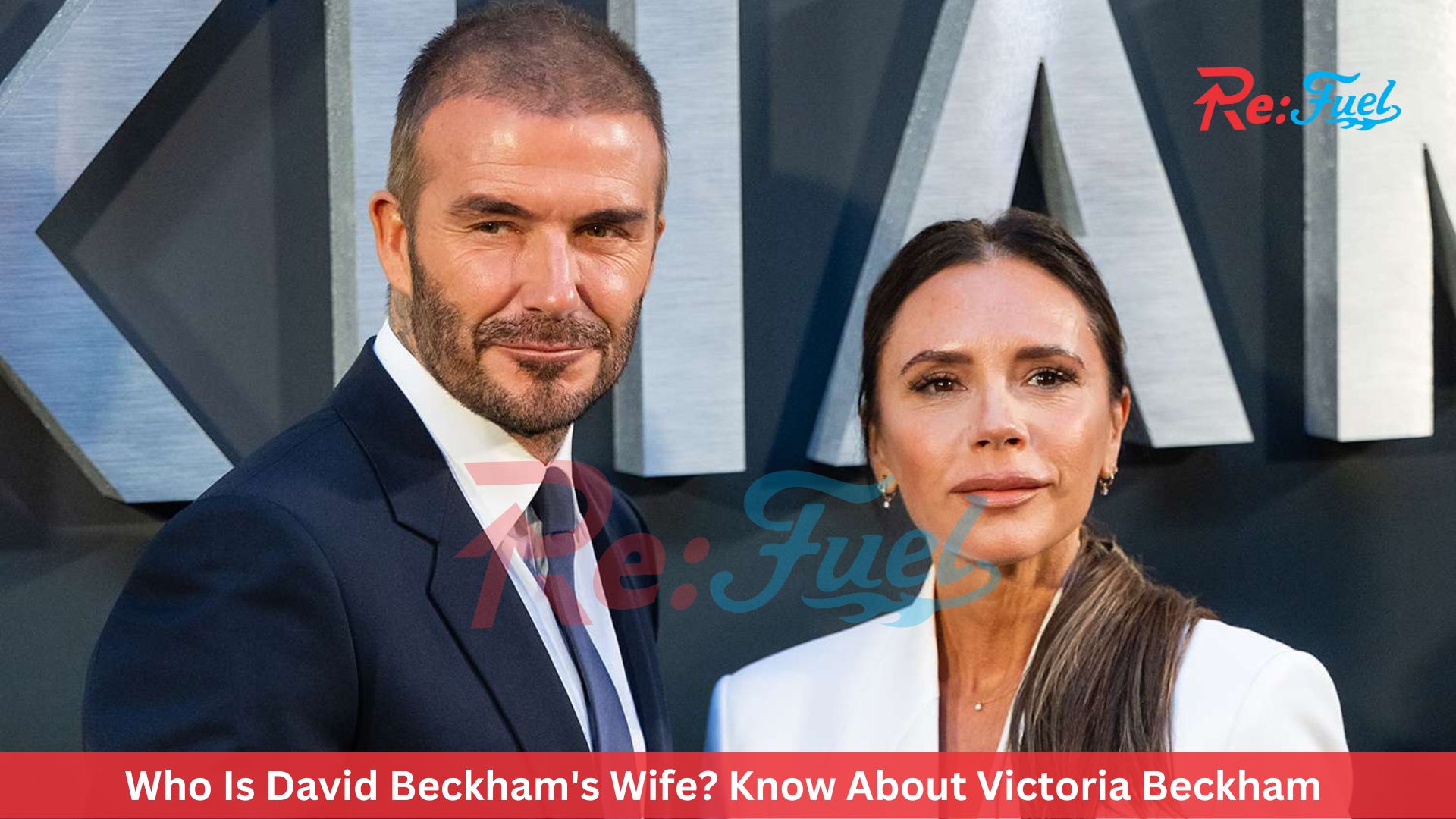Who Is David Beckham's Wife? Know About Victoria Beckham