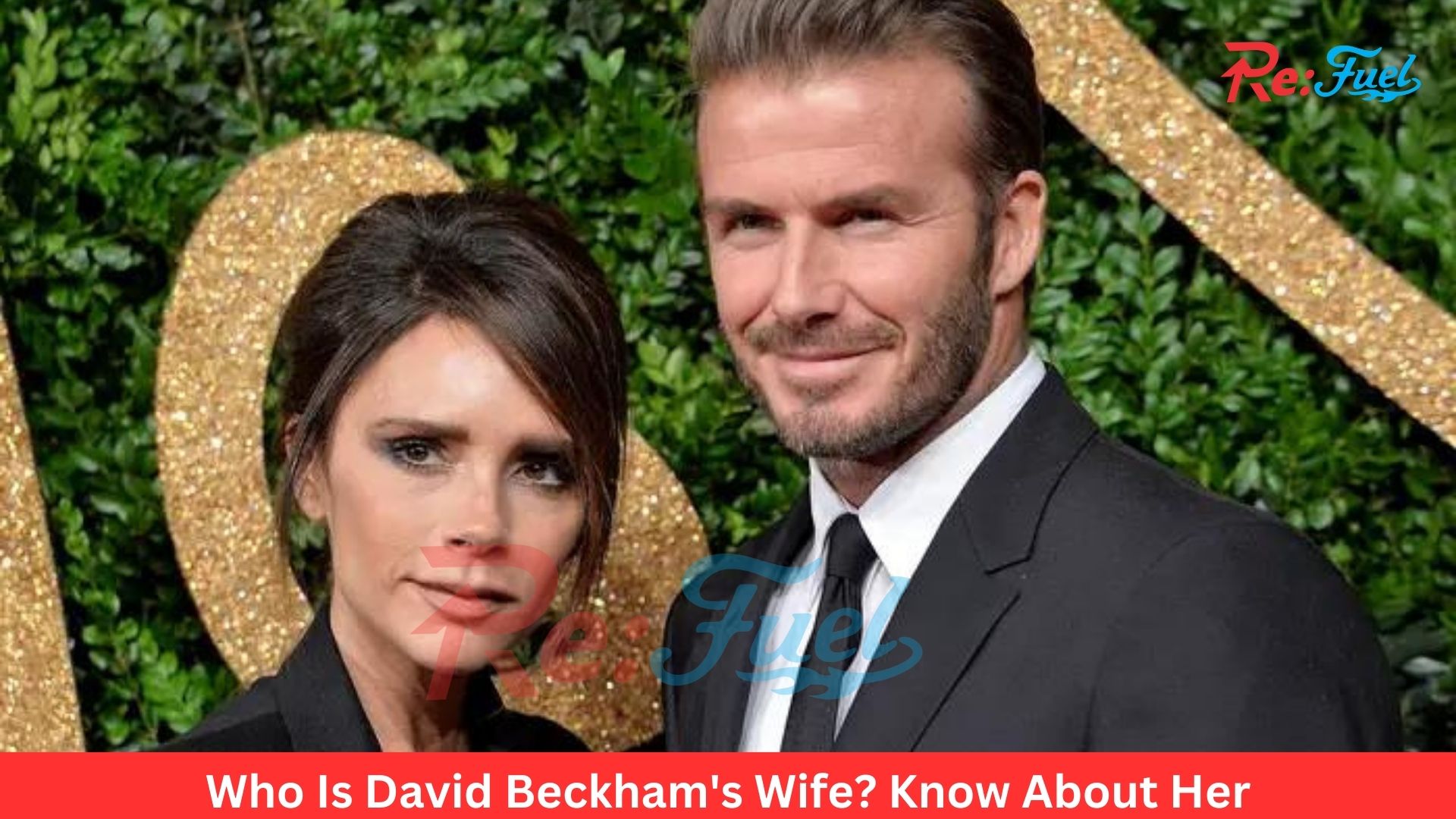 Who Is David Beckham's Wife? Know About Her