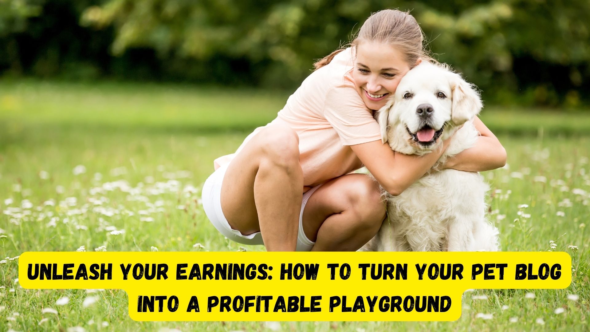 Unleash Your Earnings: How to Turn Your Pet Blog into a Profitable Playground