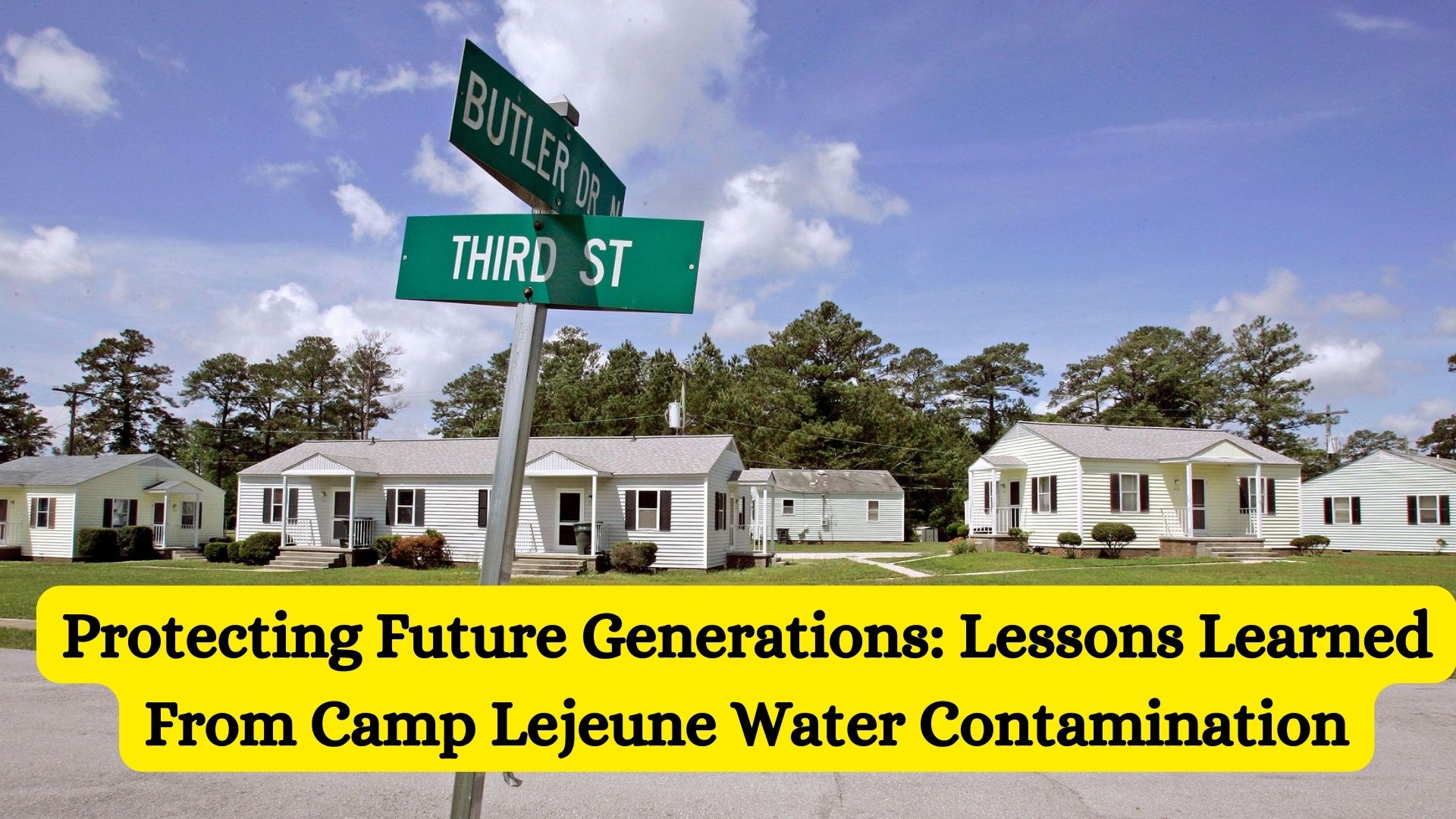 Protecting Future Generations: Lessons Learned From Camp Lejeune Water Contamination