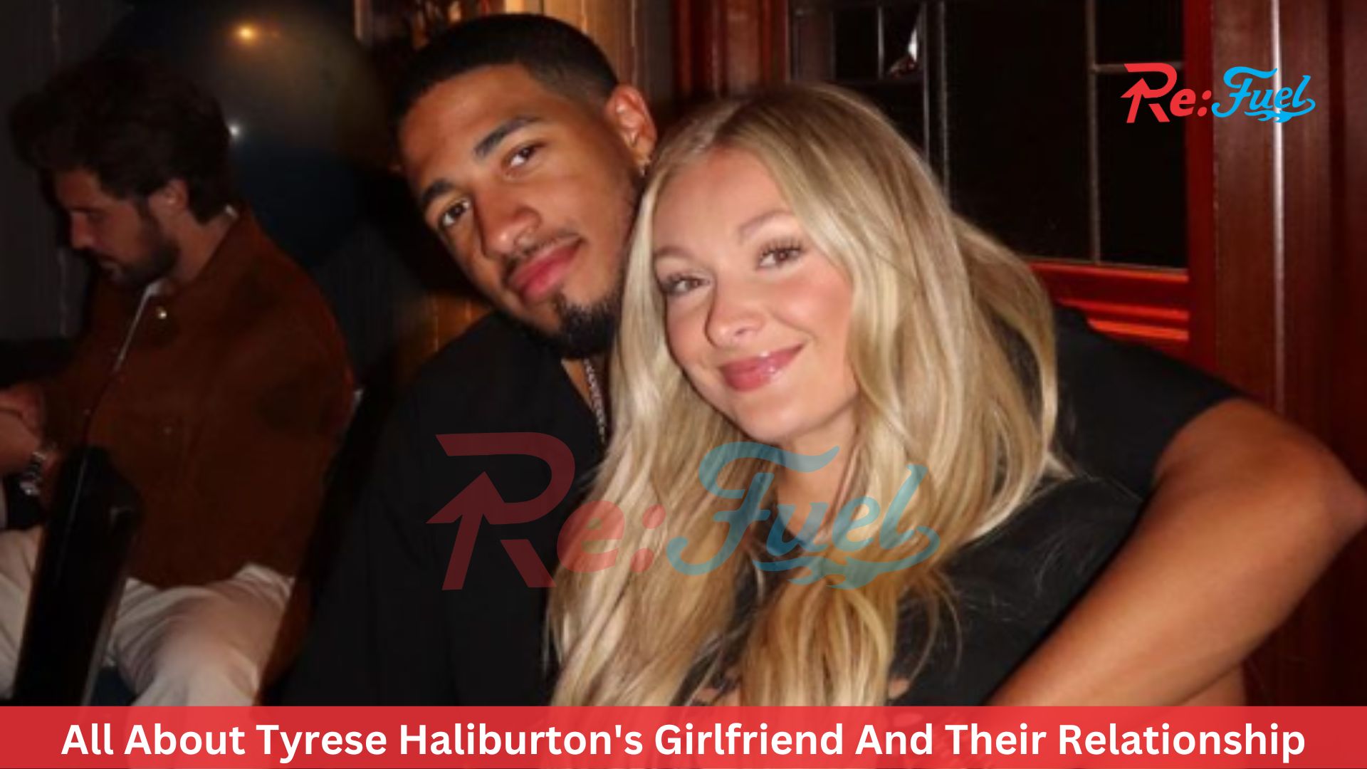 All About Tyrese Haliburton's Girlfriend And Their Relationship