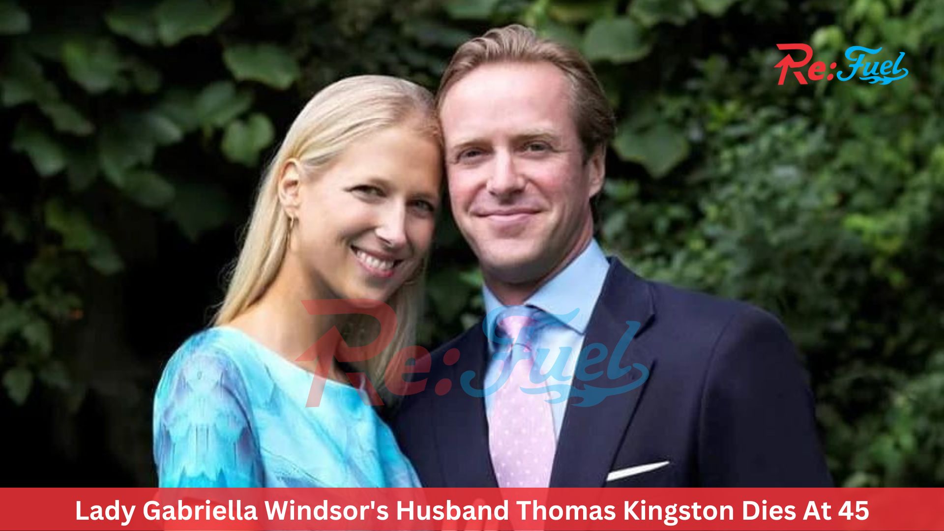 Lady Gabriella Windsor's Husband Thomas Kingston Dies At 45